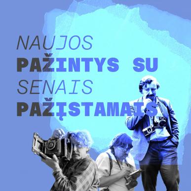 Renginių ciklas „Naujos pažintys su senais pažįstamais“