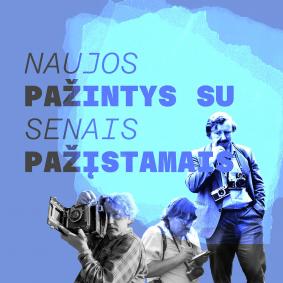 Renginių ciklas „Naujos pažintys su senais pažįstamais“