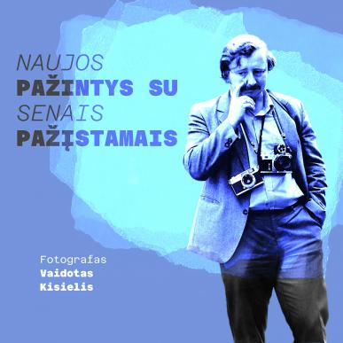 Renginių ciklas „Naujos pažintys su senais pažįstamais“. Vaidotas Kisielis